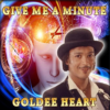 Give Me a Minute-Goldee Heart